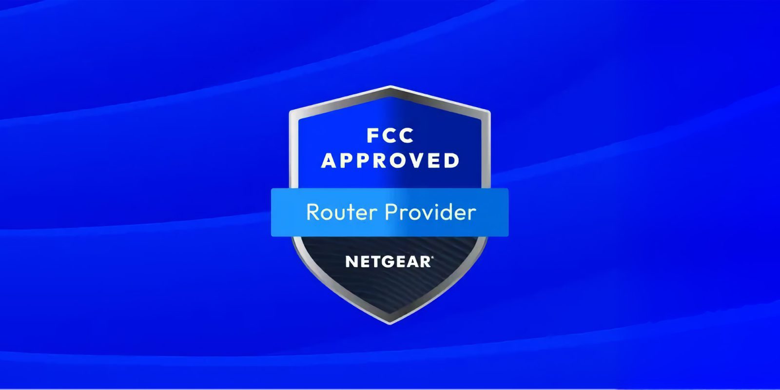 Netgear can now sell new wireless routers in the US but nobody knows why | A badge showing FCC approval for a Netgear router